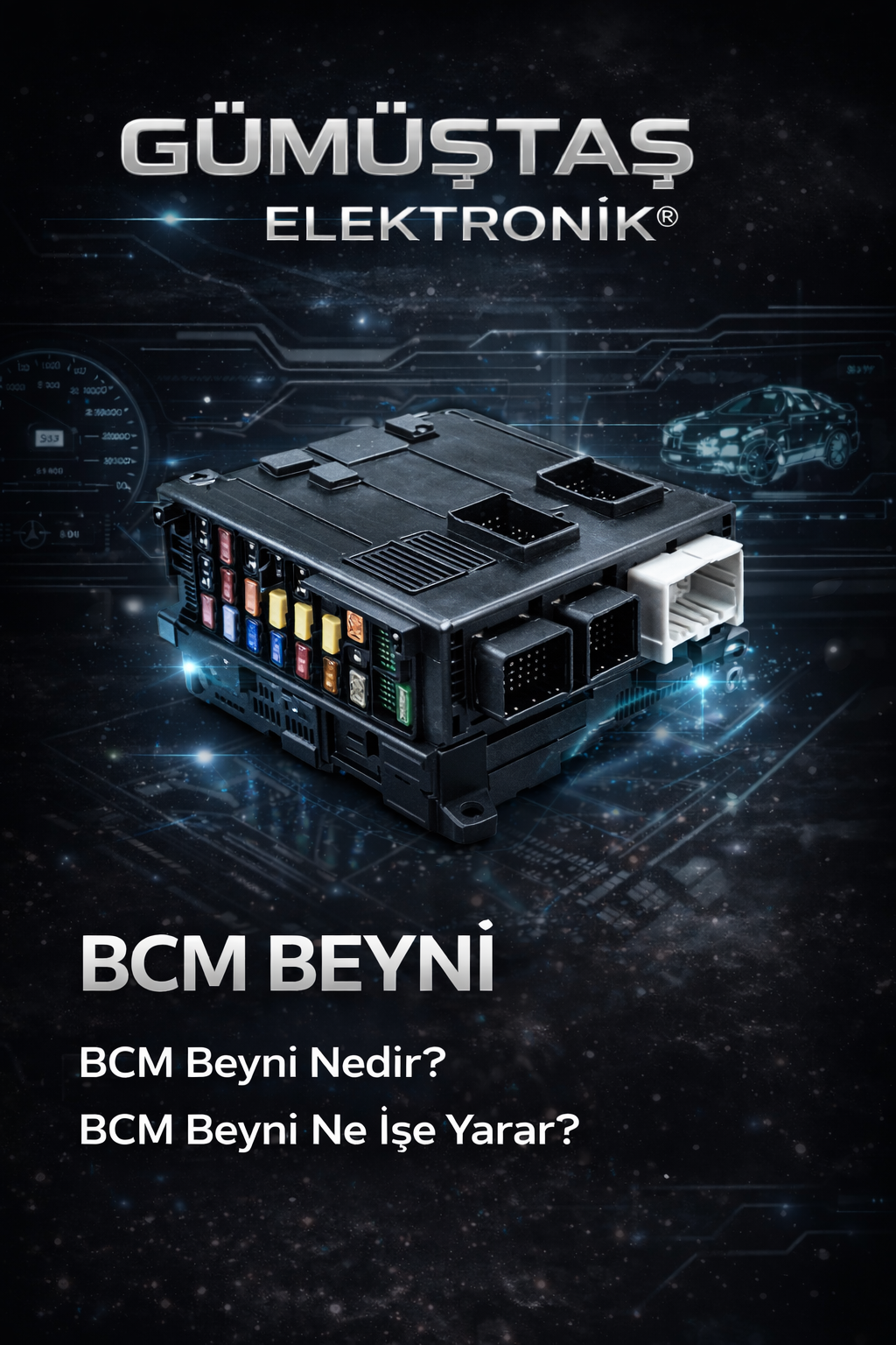 BCM beyni nedir, BCM beyni tamiri ve araç gövde elektroniği çözümleri. Gümüştaş Elektronik oto elektronik hizmetleri.