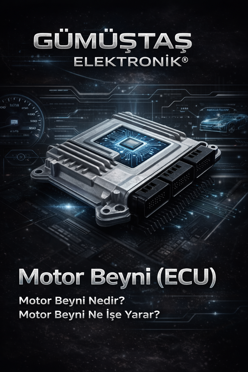 Motor Beyni (ECU) nedir ve ne işe yarar. Gümüştaş Elektronik motor beyni tamiri, satışı ve oto elektronik çözümleri.