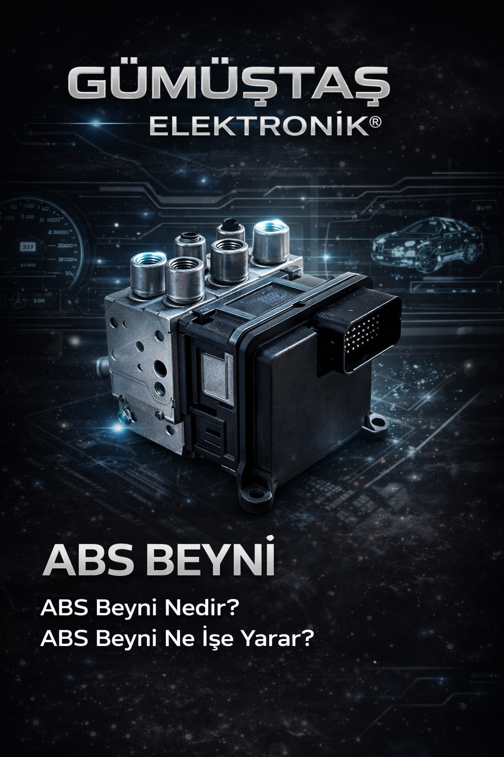 ABS beyni nedir, ABS beyni tamiri ve fren sistemi çözümleri. Gümüştaş Elektronik profesyonel oto elektronik hizmetleri.